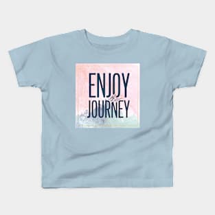 Enjoy The Journey Kids T-Shirt